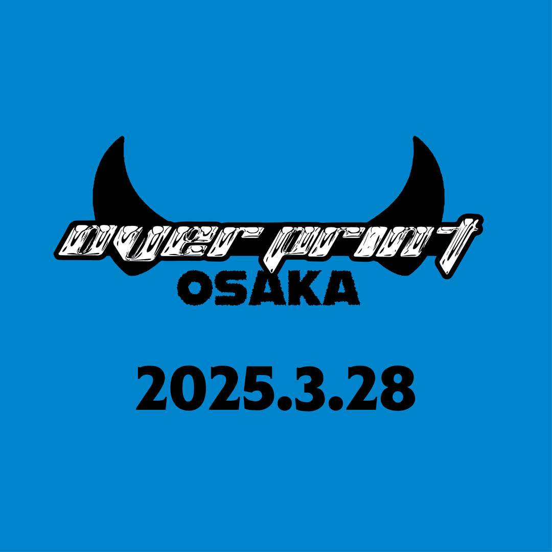 △2025.3.28"over print OSAKA" 事前予約